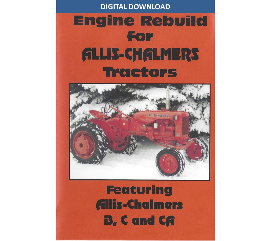 Digital Download: Allis Chalmers B, C, CA Engine Rebuild