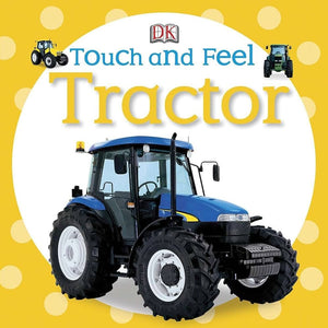 Touch and Feel: Tractor Book