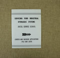 Ford Tractor Diesel Service School Manual: Servicing Ford Industrial Hydraulic Systems, Loader and Backhoe