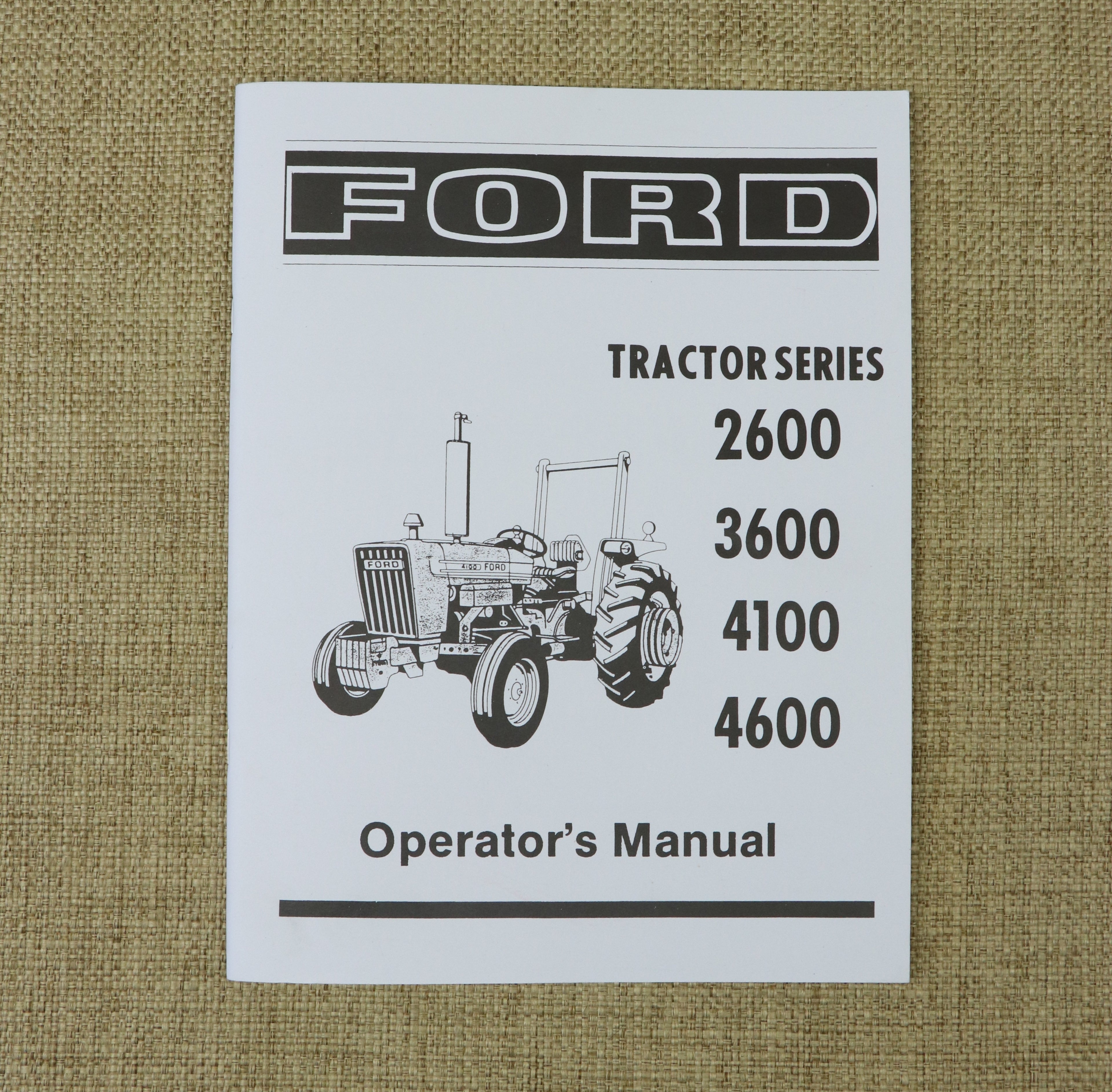 Ford Tractor Operator's Manual: 2600, 3600, 4100, 4600