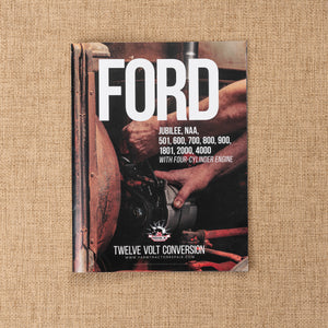 Ford 12 Volt Conversion Manual, Ford NAA, Jubilee, 600, 800, 2000, 4000 etc.